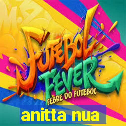 anitta nua